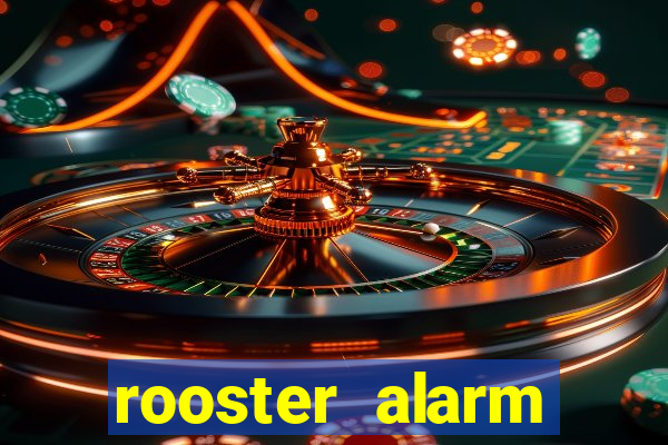 rooster alarm motorola download